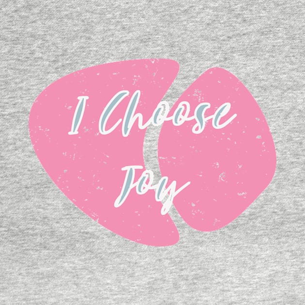 I Choose Joy by NAKLANT